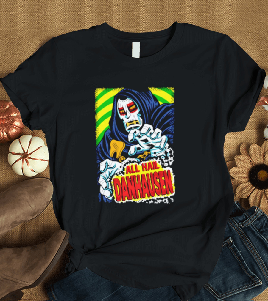 All Hail Danhausen Mysterious Comic Style T-Shirt