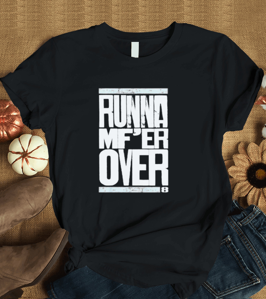 RUNNA MF’ER OVER 8 T-Shirt