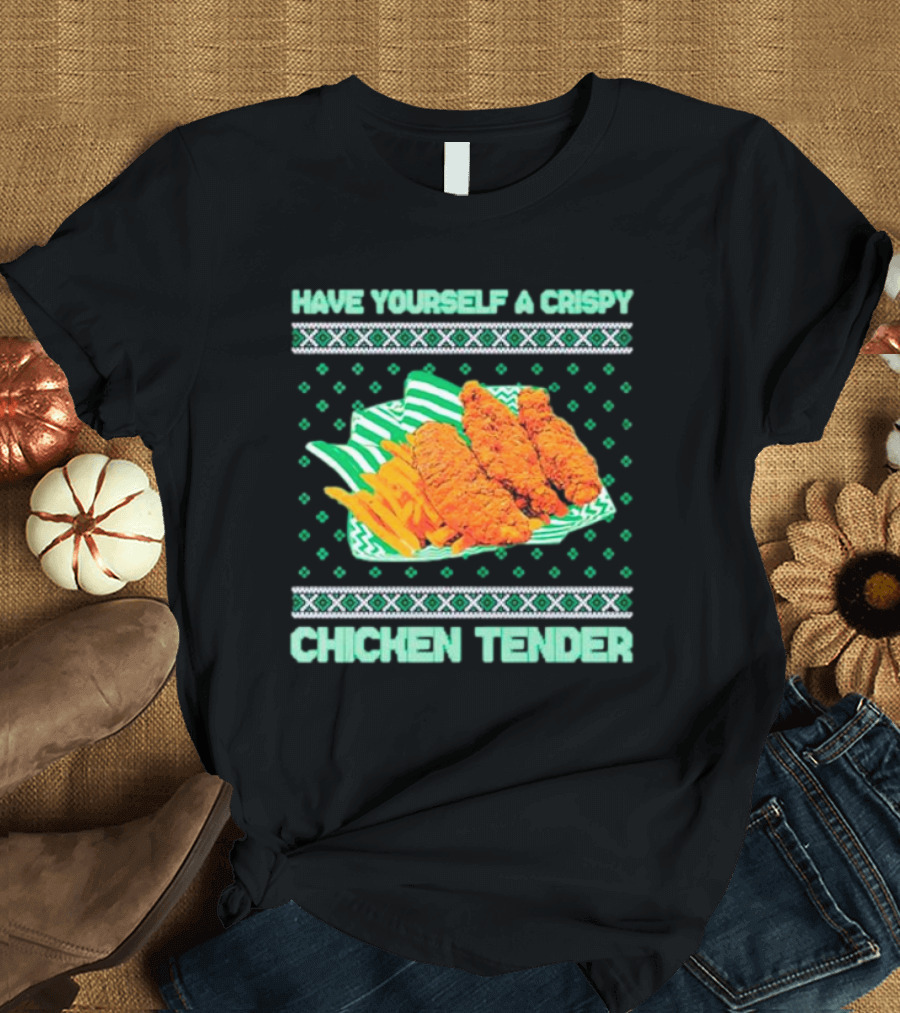 Have Yourself a Crispy Chicken Tender Festive Green T-Shirt