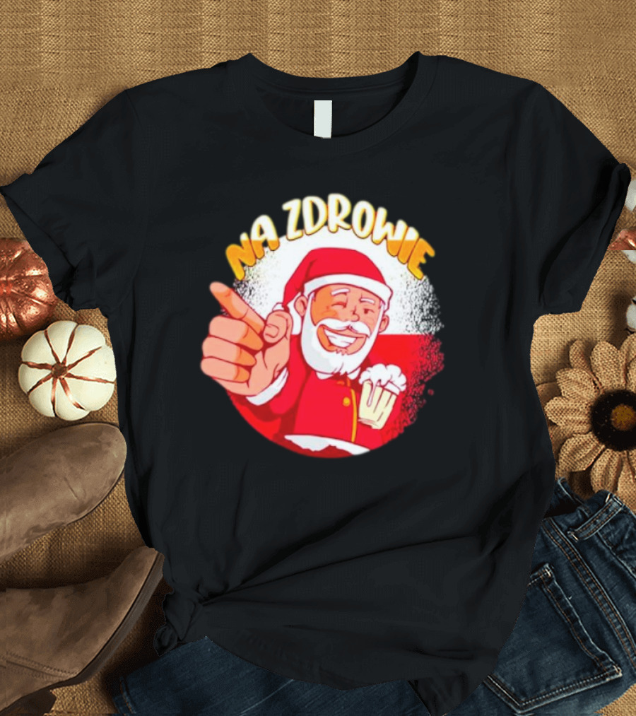 Na Zdrowie Santa Holding Beer Toast with Smile T-Shirt