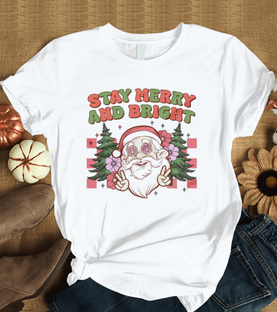 Stay Merry and Bright Santa Peace Sign Trees Flowers T-Shirt