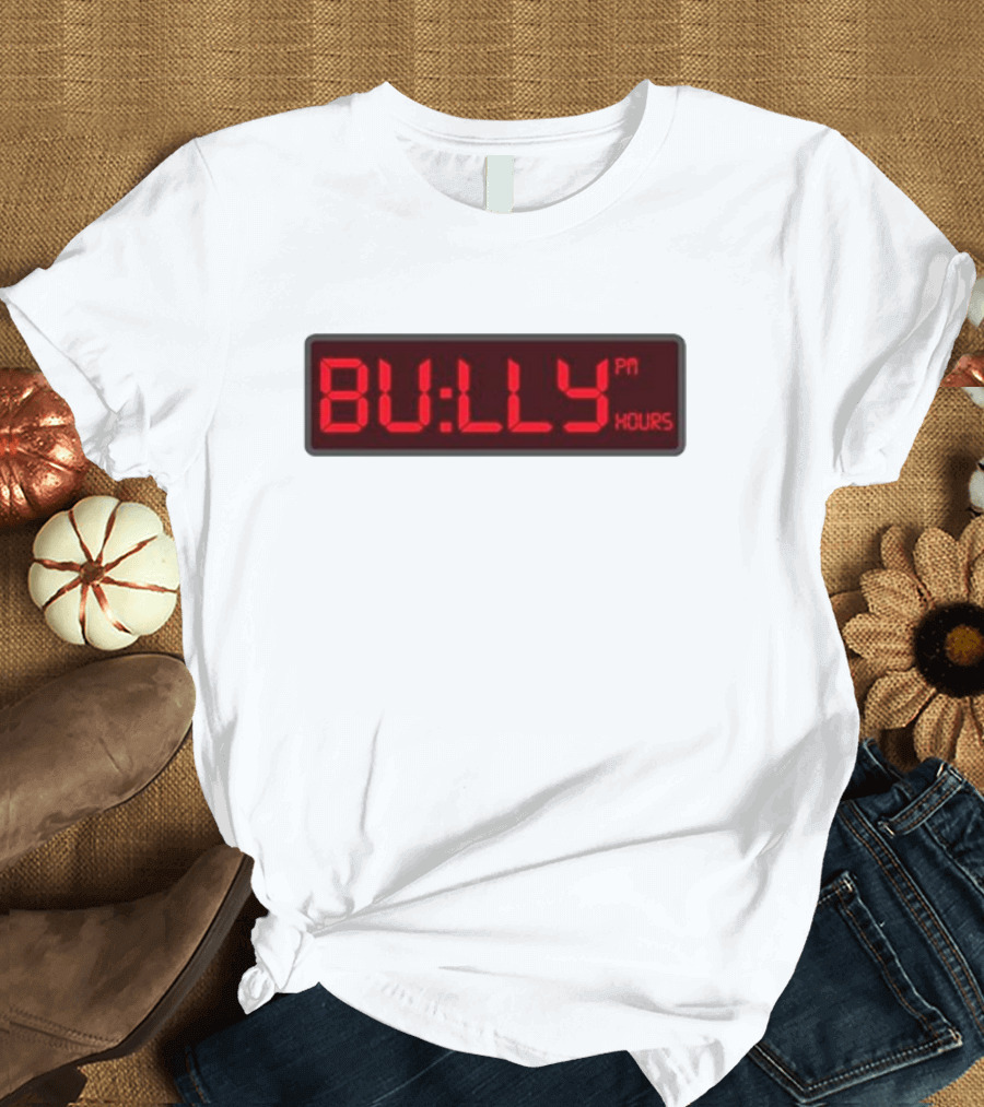 Bully PM Hours Digital Clock T-Shirt