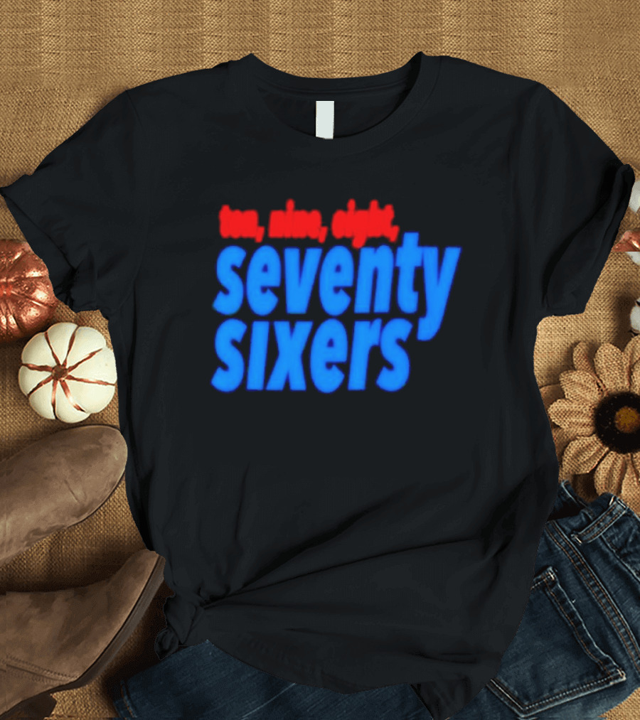 Ten Nine Eight Seventy Sixers T-Shirt