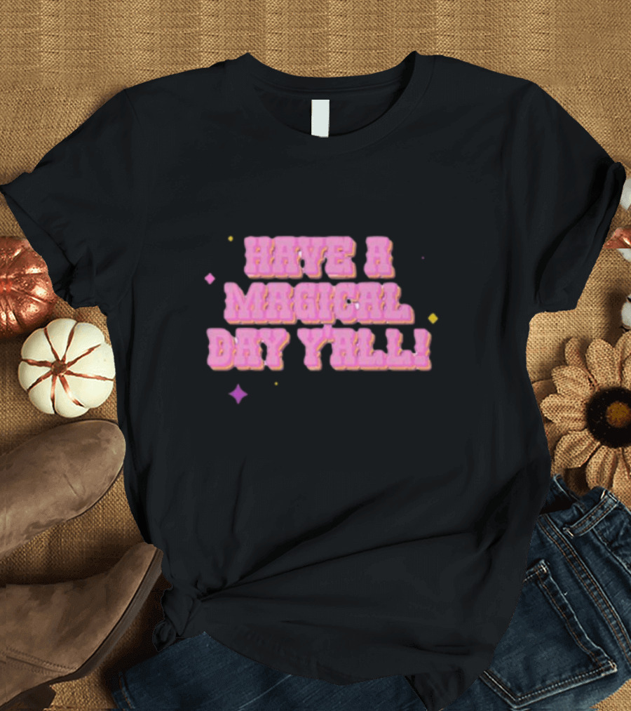 Have a Magical Day Y'all Pastel Pink Text with Colorful Stars T-Shirt