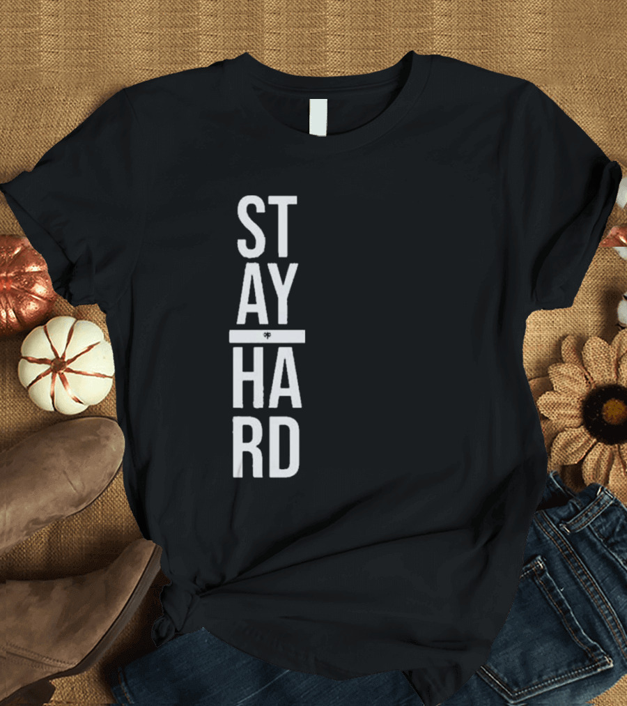 STAY STRONG HARD MOTIVATION T-Shirt