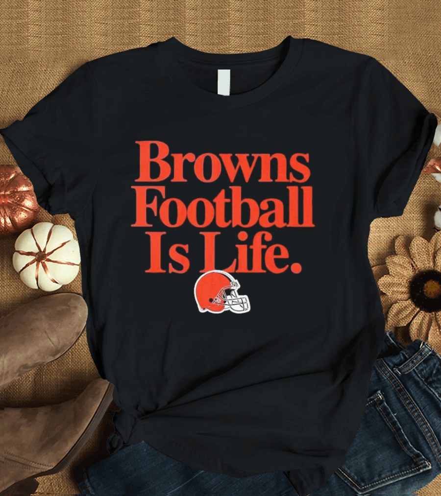 Browns Football Is Life Cleveland Browns Helmet T-Shirt