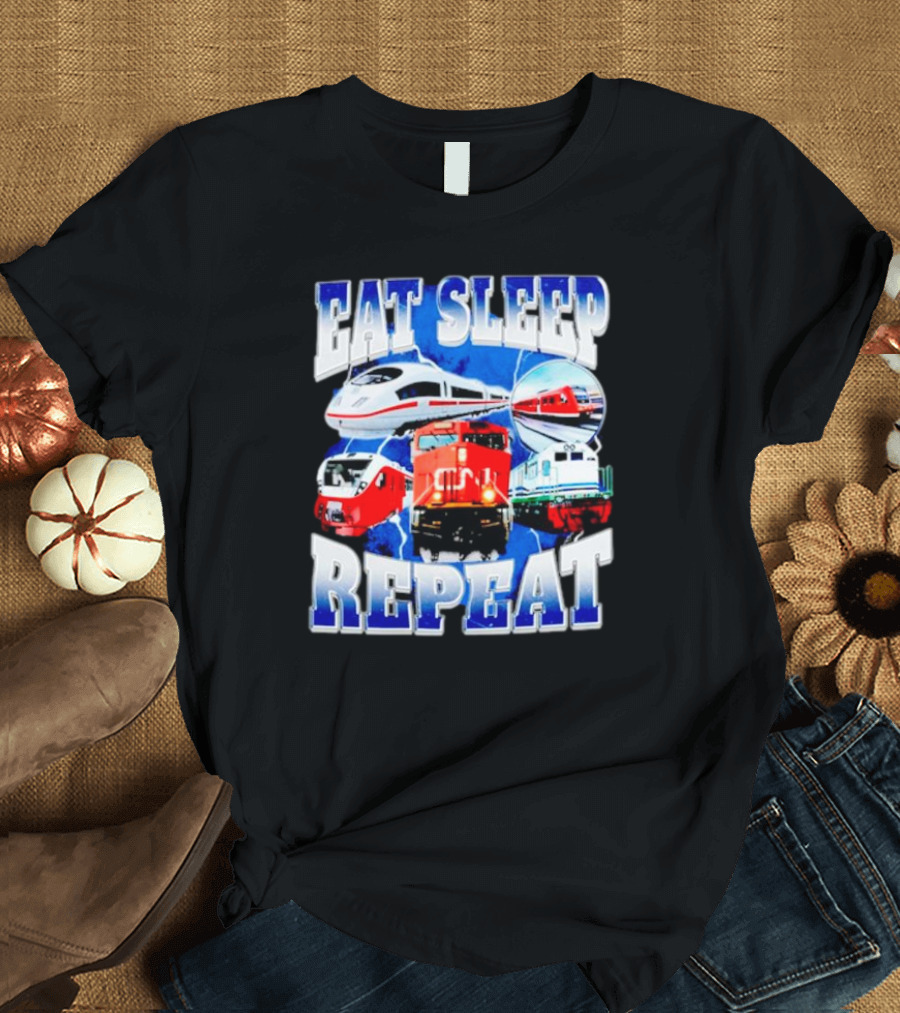 Eat Sleep Train Repeat Locomotive Compilation T-Shirt