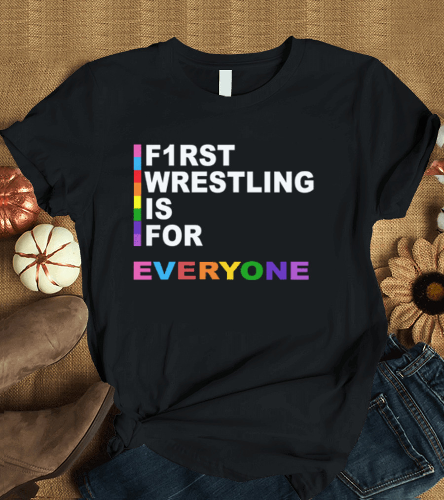 F1rst Wrestling Is For Everyone Pride Edition T-Shirt
