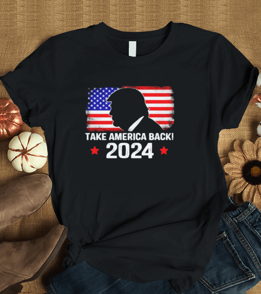 Take America Back 2024 American Flag T-Shirt