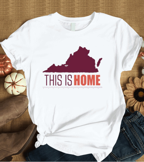 T-Shirt: Virginia Tech Football This Is Home Virginia Map T-Shirt Virginia Tech Football This Is Home Virginia Map T-Shirt