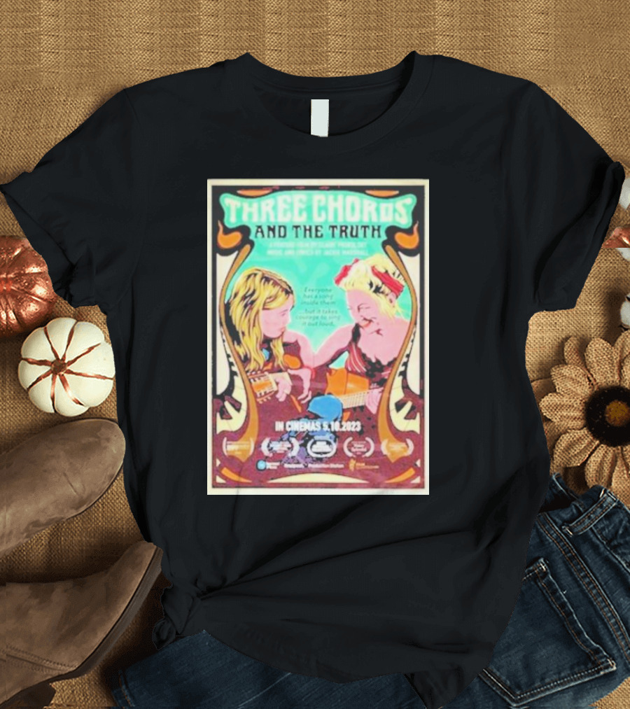 Three Chords And The Truth In Cinemas 5.10.2023 A Feature Film By Claire Pasvolsky T-Shirt