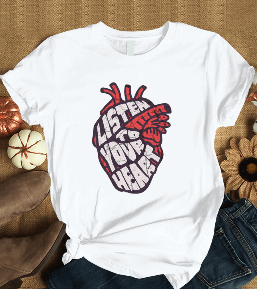 Listen to Your Heart Anatomical Heart T-Shirt