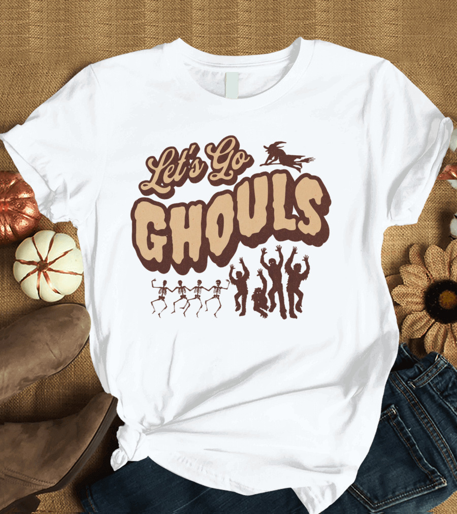 Let's Go Ghouls Dancing Skeletons and Creatures T-Shirt