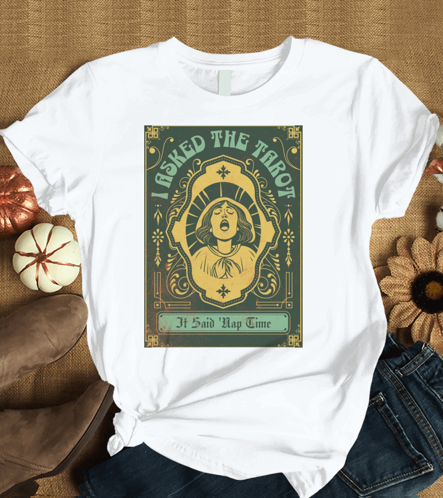 I Asked The Tarot It Said Nap Time T-Shirt