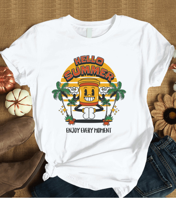 T-Shirt: HELLO SUMMER ENJOY EVERY MOMENT T-Shirt HELLO SUMMER ENJOY EVERY MOMENT T-Shirt
