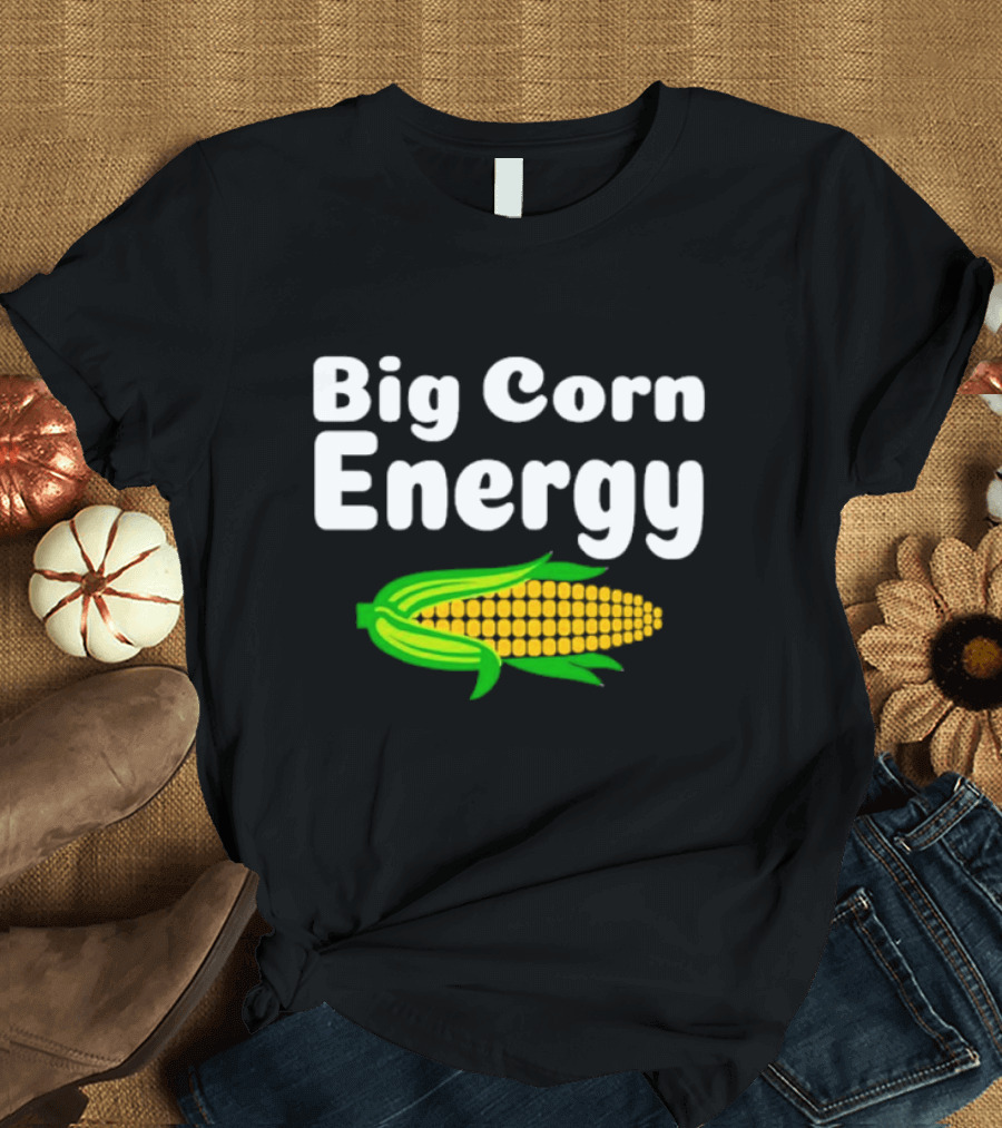 Big Corn Energy Bold Text and Bright Corn T-Shirt