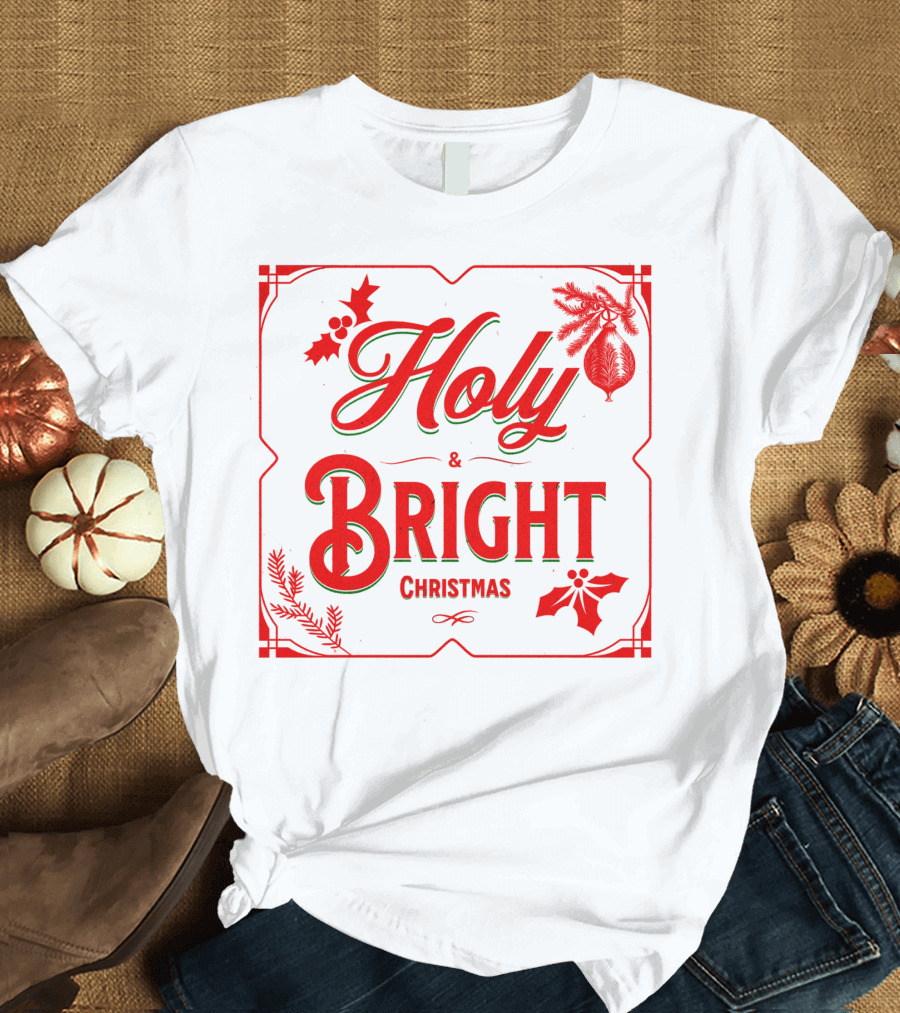Holy and Bright Christmas T-Shirt
