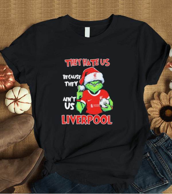 T-Shirt: They Hate Us Because They Ain't Us Grinch Liverpool Christmas T-Shirt They Hate Us Because They Ain't Us Grinch Liverpool Christmas T-Shirt
