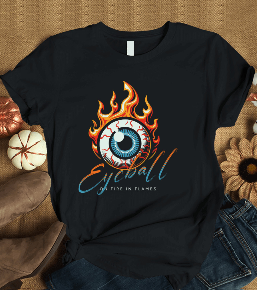 Eyeball on Fire in Flames T-Shirt