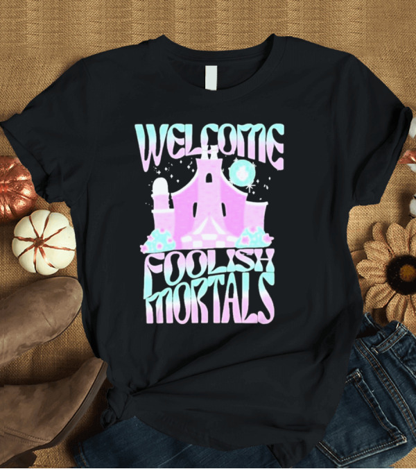 T-Shirt: Welcome Foolish Mortals Haunted Mansion Pastel T-Shirt Welcome Foolish Mortals Haunted Mansion Pastel T-Shirt