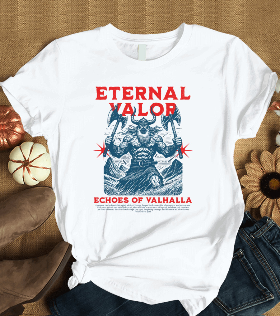 ETERNAL VALOR ECHOES OF VALHALLA VIKING WARRIOR AXES T-Shirt