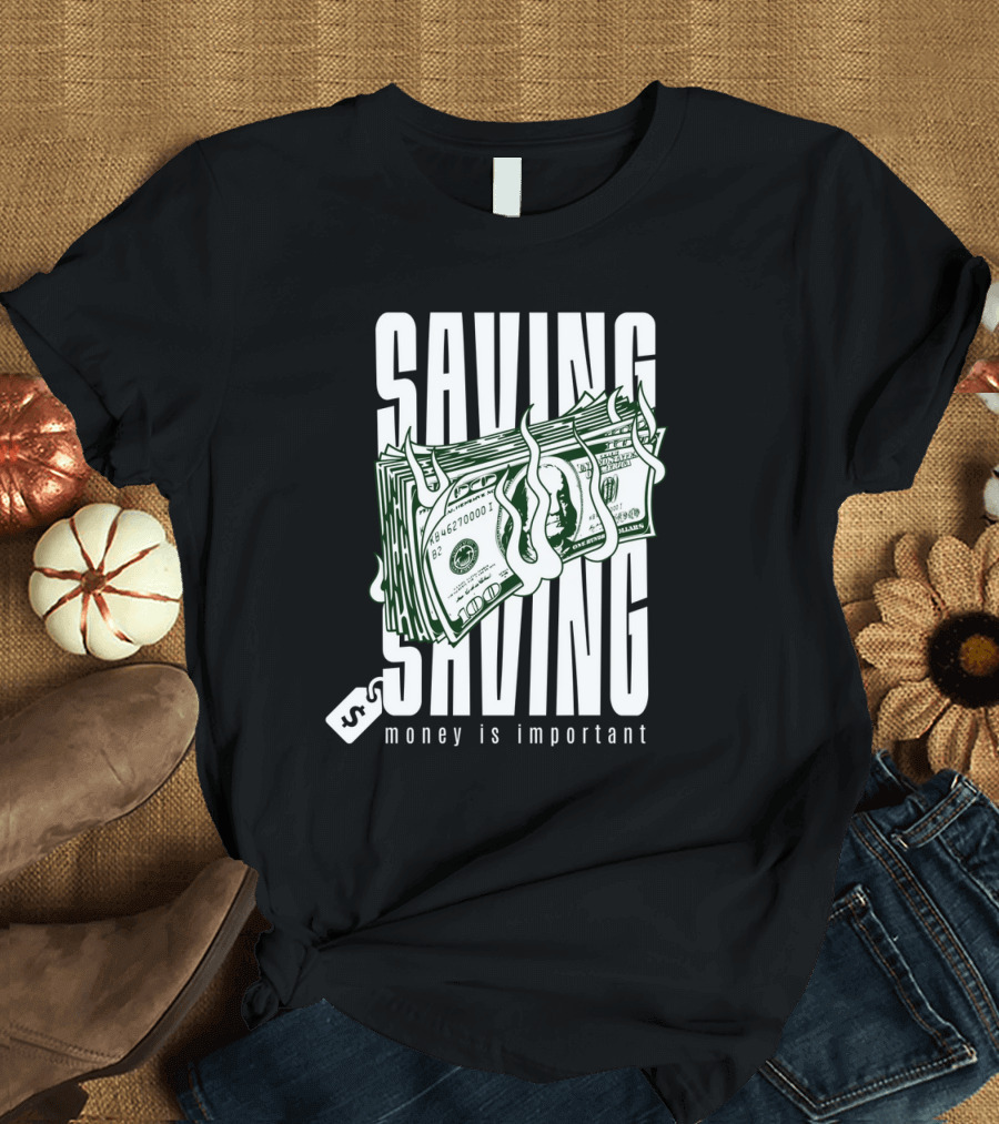 Saving Money Is Important Burning Dollar Stack T-Shirt