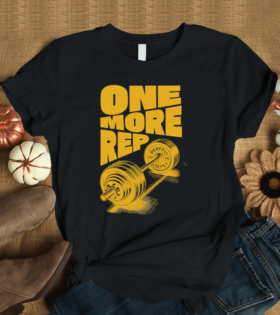 ONE MORE REP 552 DERFFIL SEPEL Barbell Motivation T-Shirt