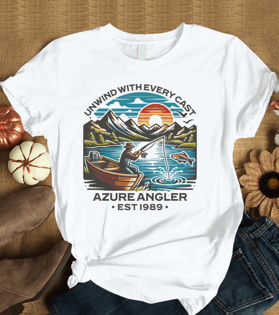 Unwind With Every Cast Azure Angler Est 1989 T-Shirt