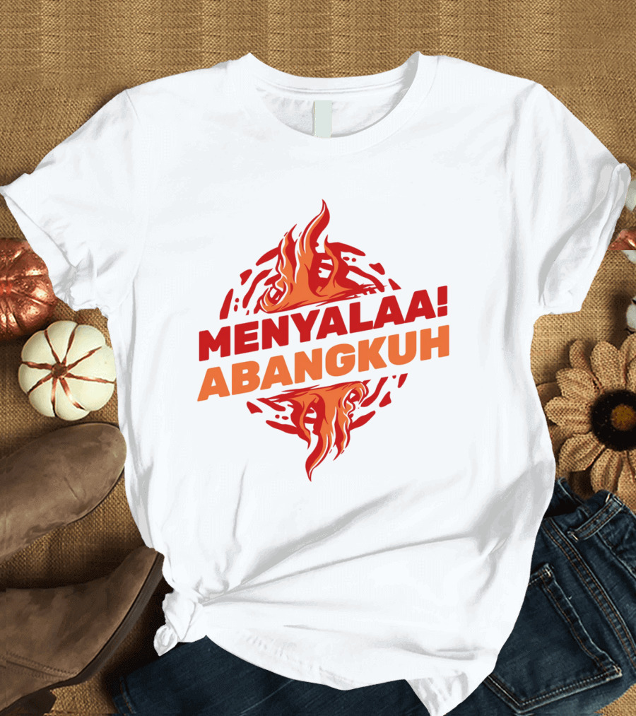 MENYALAA ABANGKUH Flame T-Shirt