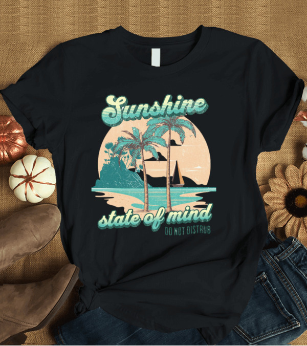 T-Shirt: Sunshine State of Mind Do Not Disturb Vintage Beach T-Shirt Sunshine State of Mind Do Not Disturb Vintage Beach T-Shirt