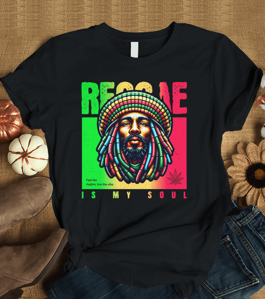 Reggae Feel the Rhythm Live the Vibe Is My Soul T-Shirt
