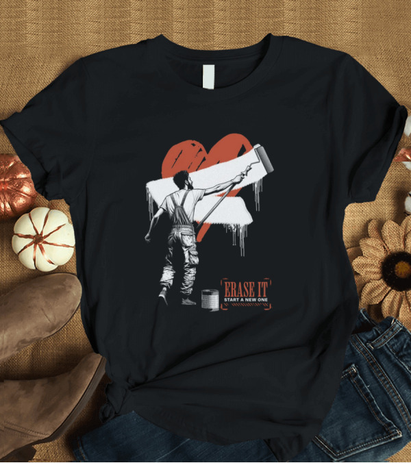 T-Shirt: Erase It Start A New One Red Heart Paint Roller T-Shirt Erase It Start A New One Red Heart Paint Roller T-Shirt
