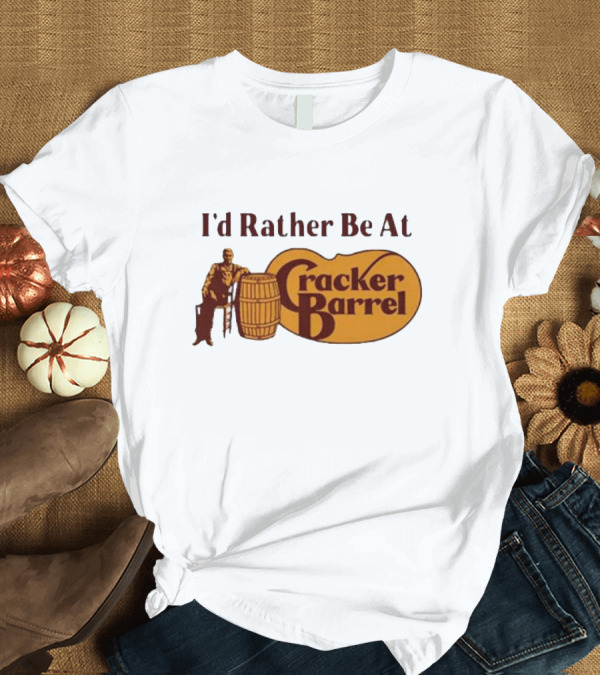 T-Shirt: I'd Rather Be at Cracker Barrel Logo with Man Sitting by Barrel T-Shirt I'd Rather Be at Cracker Barrel Logo with Man Sitting by Barrel T-Shirt