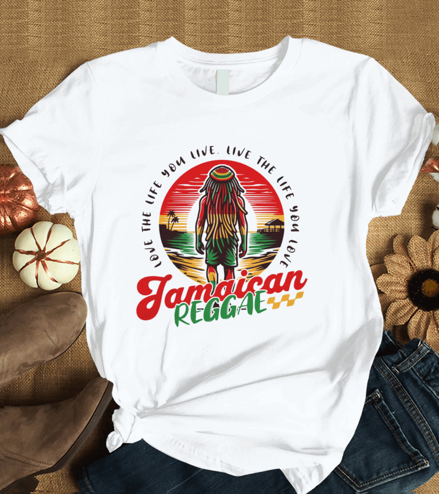 Love the Life You Live Jamaican Reggae T-Shirt