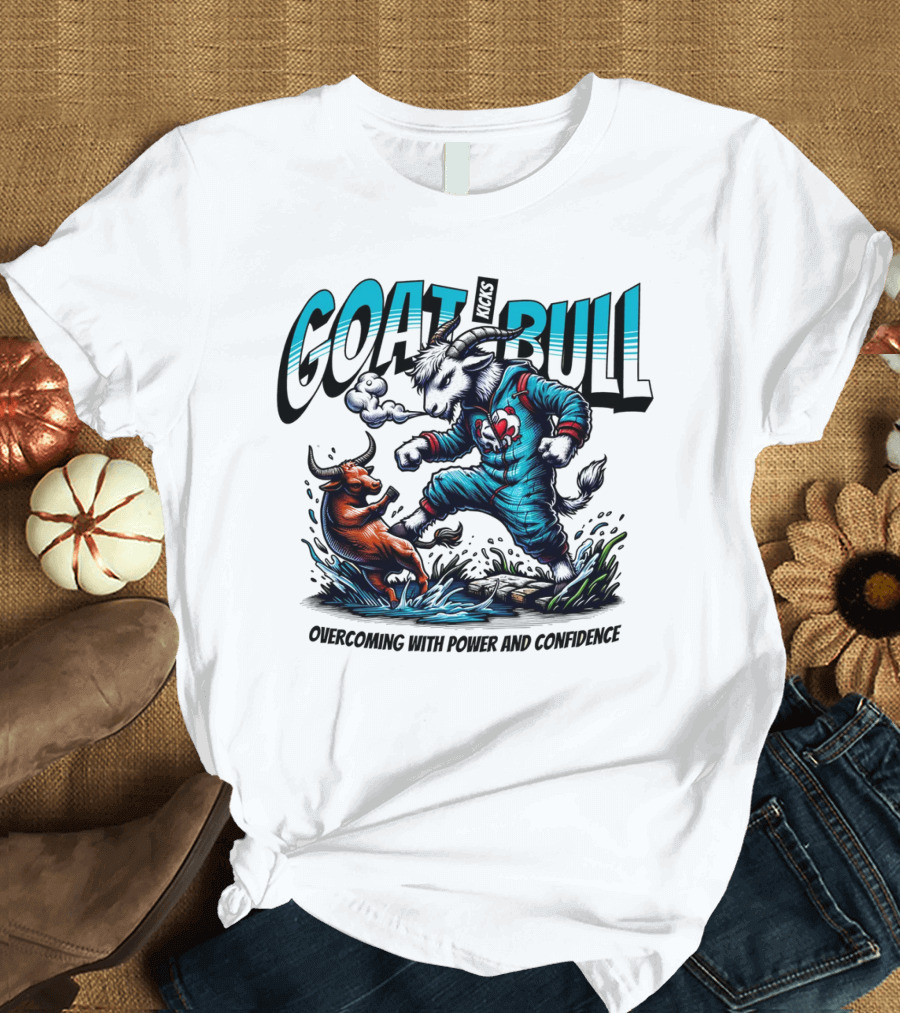 GOAT Kicks Bull Overcoming With Power And Confidence T-Shirt