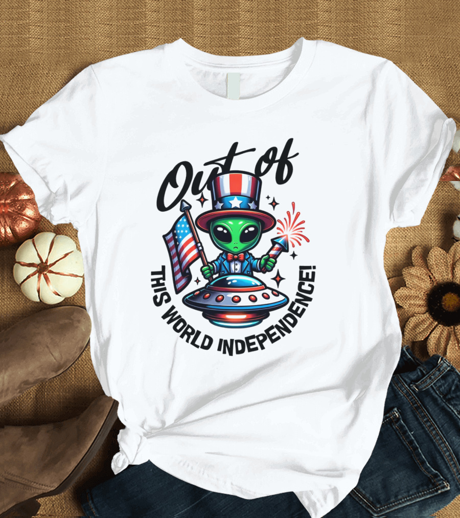Out Of This World Independence Alien with American Flag and Uncle Sam Hat T-Shirt