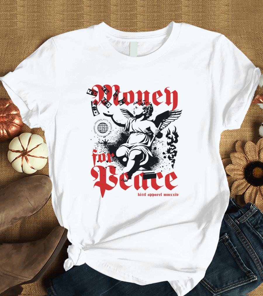 Money for Peace Cherub with Globe and Dollar Bills Kittl Apparel MMXXIV T-Shirt