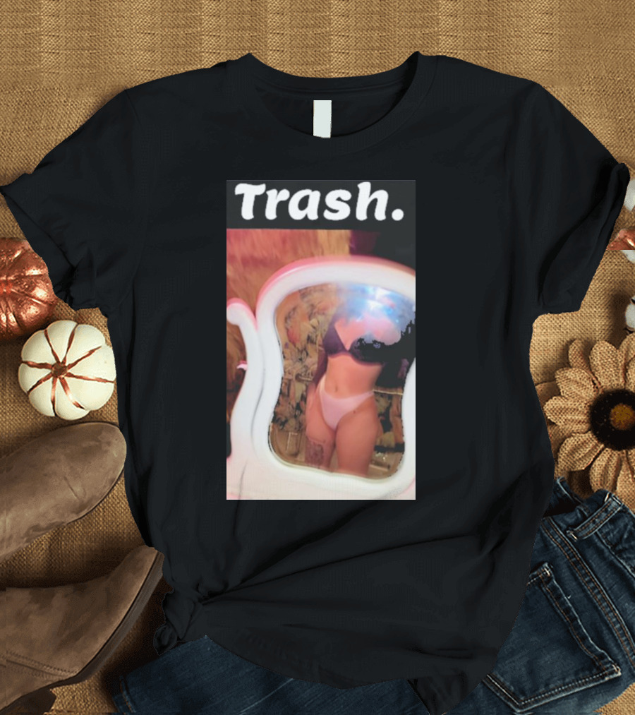 Trash. sd trashleyyy T-Shirt