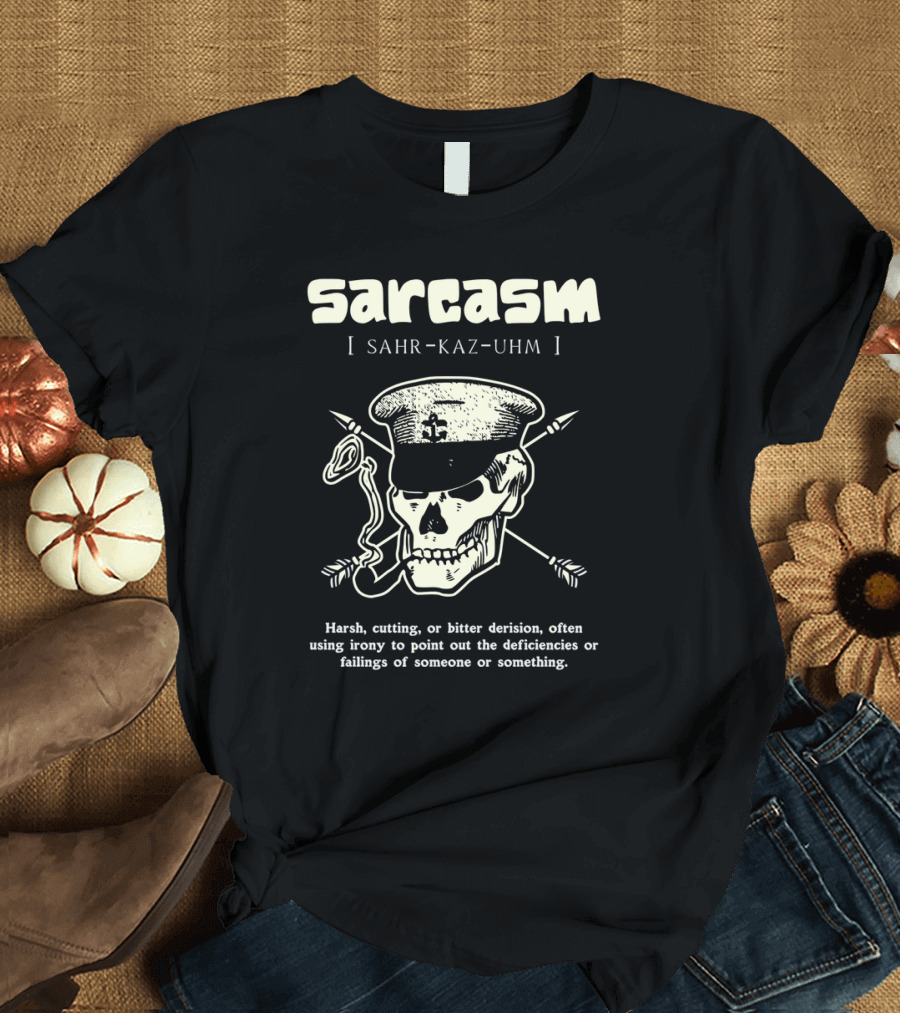 Sarcasm Skull with Pipe and Military Hat Definition Harsh Cutting Irony T-Shirt
