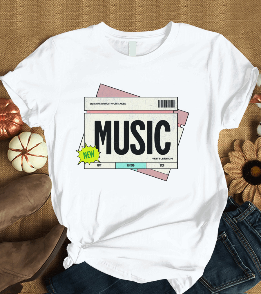NEW MUSIC LISTENING TO YOUR FAVORITE MUSIC PLAY RECORD STOP KITTLDESIGN T-Shirt