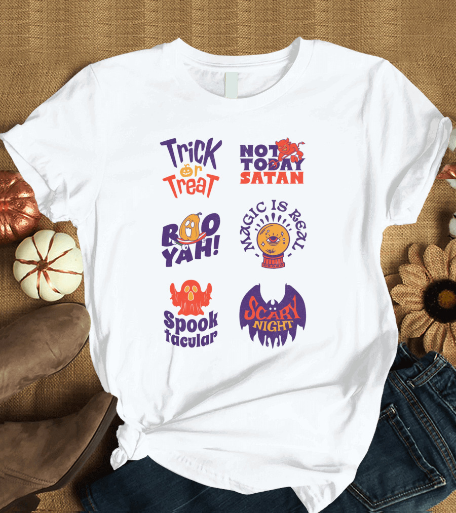 Trick or Treat Not Today Satan Boo Yah Magic Is Real Spooktacular Scary Night T-Shirt