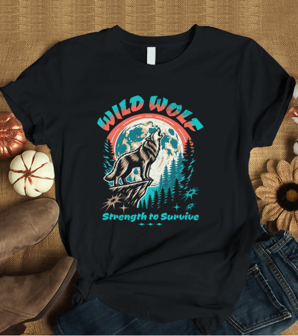 T-Shirt: WILD WOLF Strength to Survive Full Moon Forest Scene T-Shirt WILD WOLF Strength to Survive Full Moon Forest Scene T-Shirt