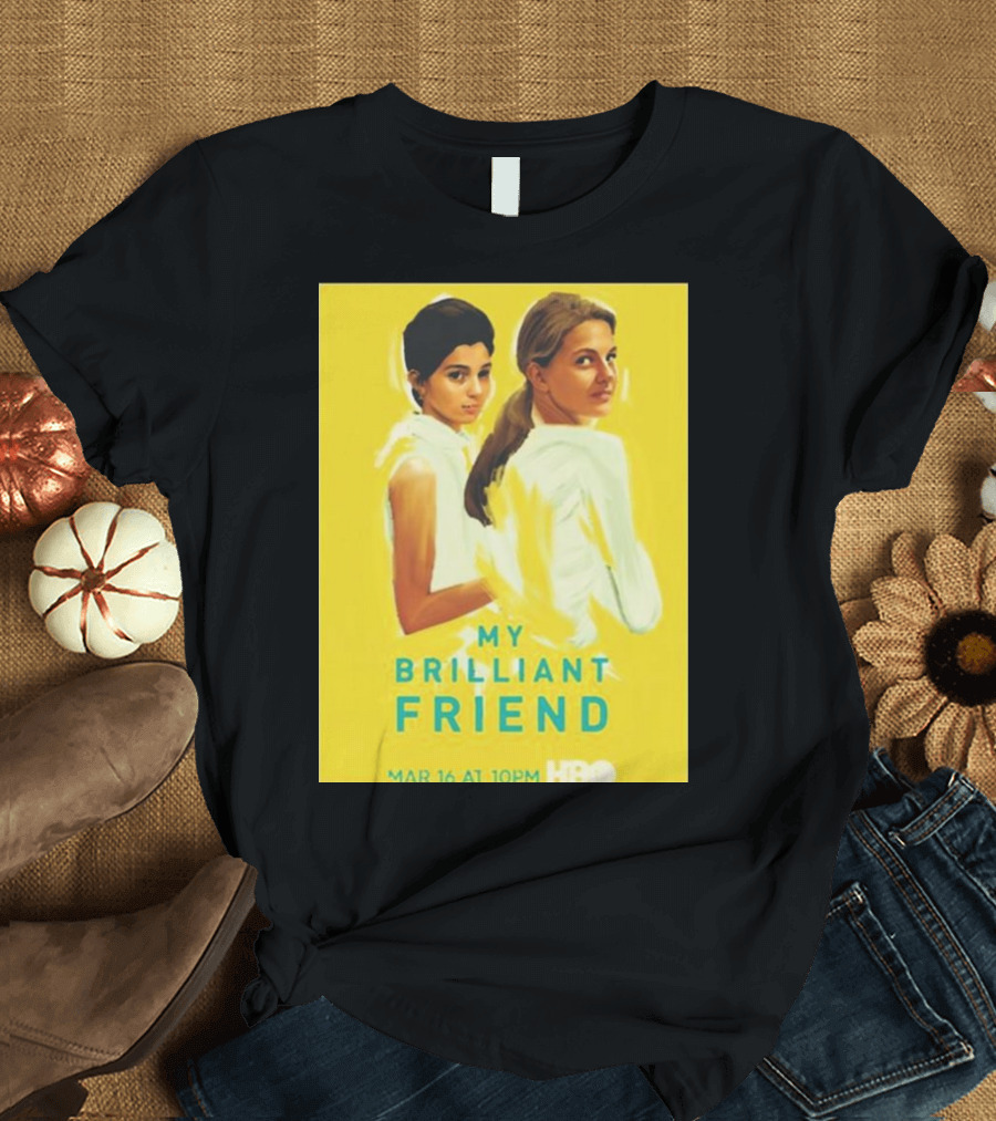 My Brilliant Friend HBO Series March 16 Movie T-Shirt