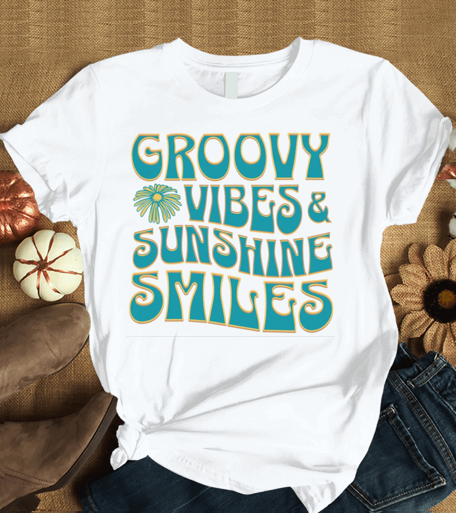 Groovy Vibes and Sunshine Smiles T-Shirt