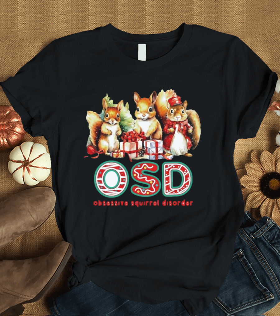 OSD Obsessive Squirrel Disorder Christmas T-Shirt