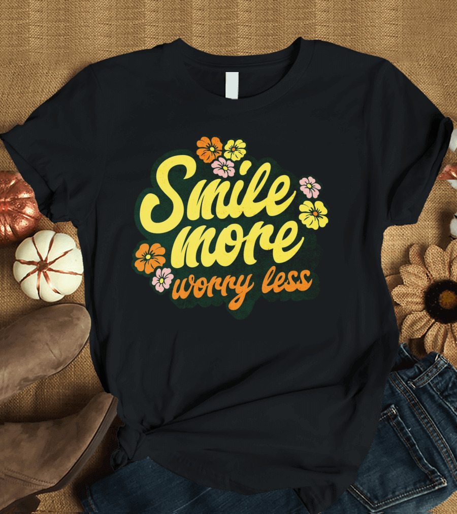 Smile More Worry Less Cute Groovy Flowers T-Shirt