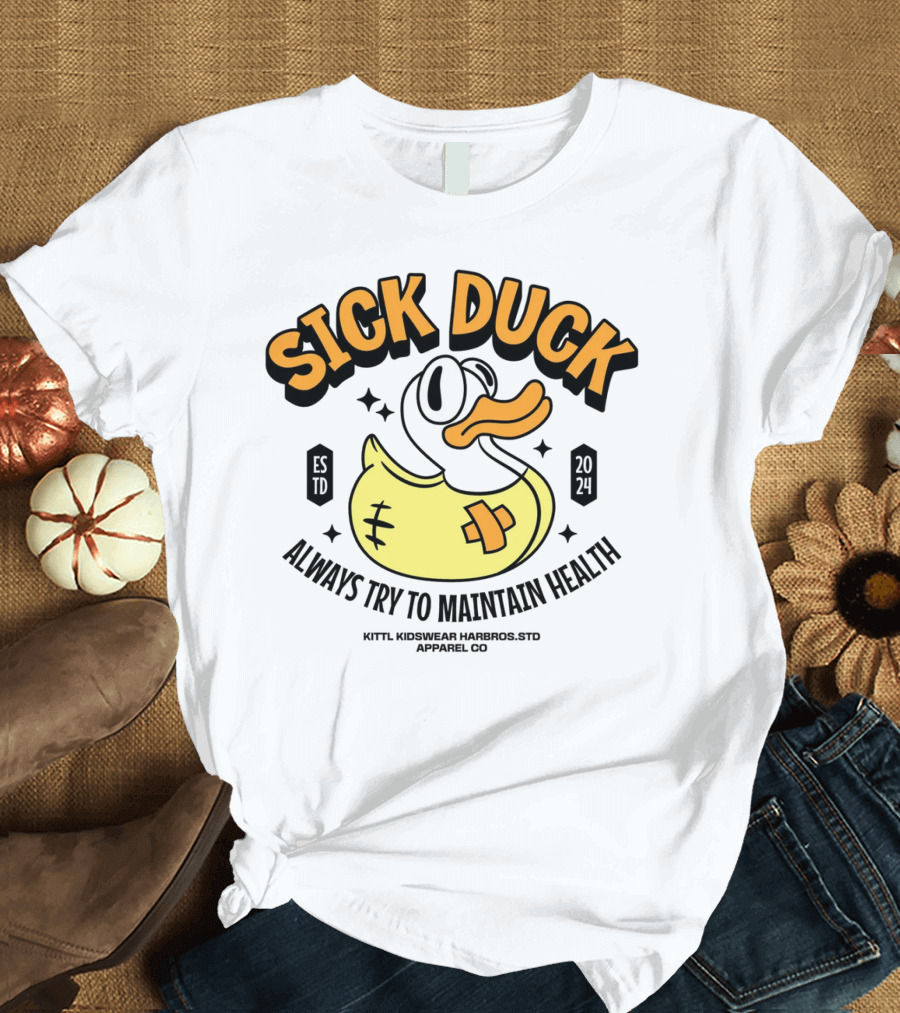 Sick Duck Always Try to Maintain Health 2024 Kittl Kidswear Harbios Apparel Co T-Shirt