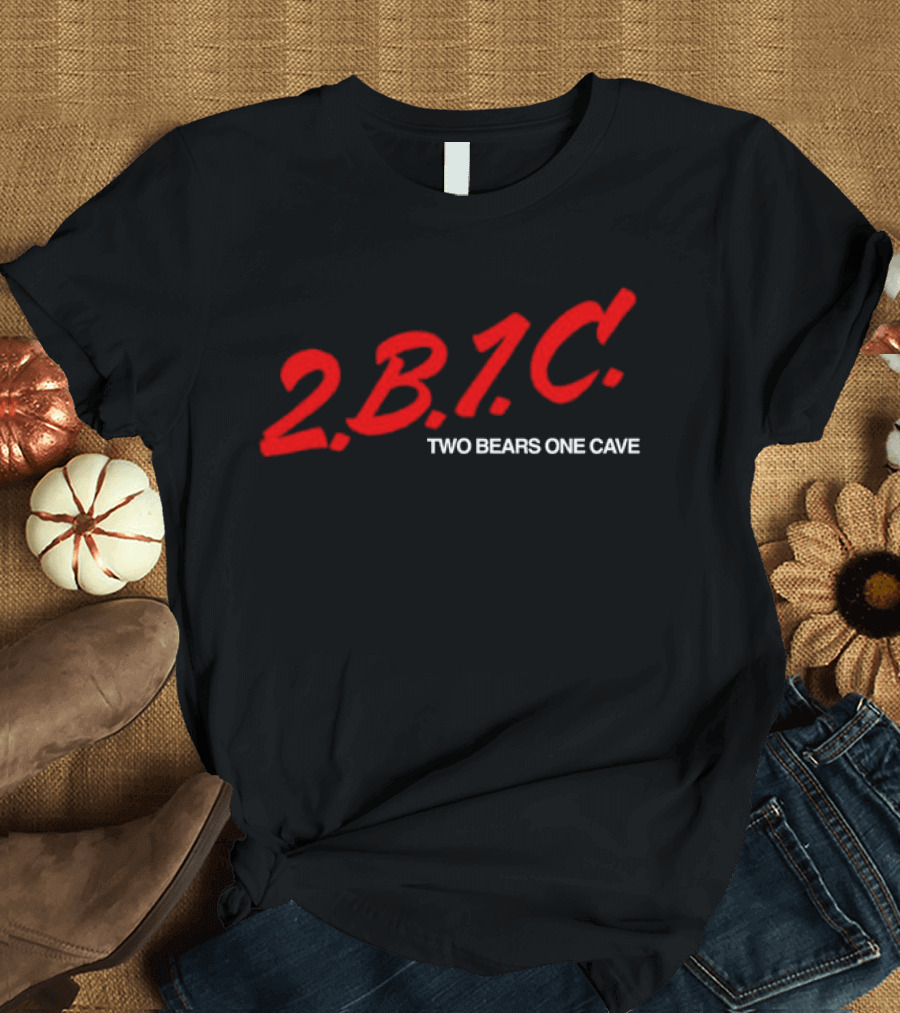 2B1C Two Bears One Cave Podcast Merch T-Shirt