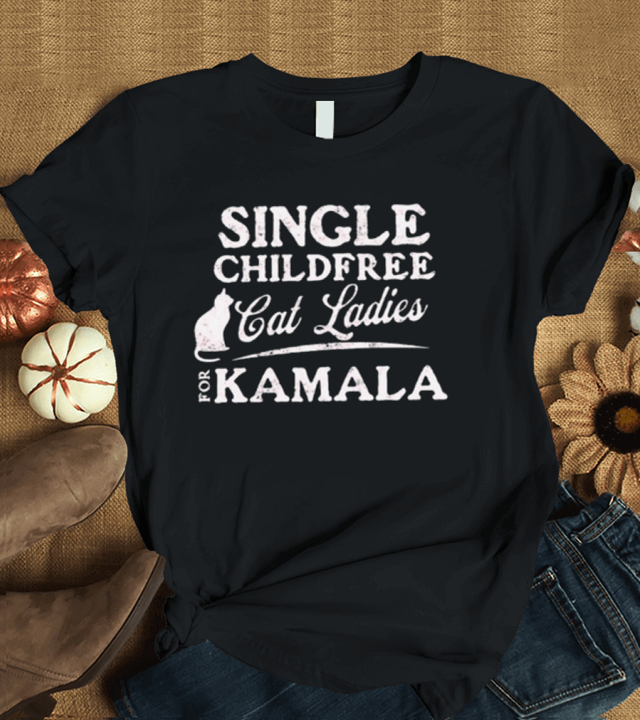 Single Childfree Cat Ladies for Kamala T-Shirt