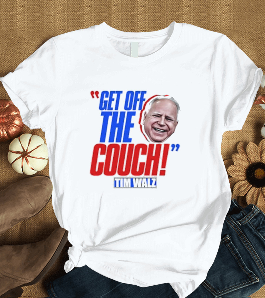 Get Off The Couch Tim Walz T-Shirt